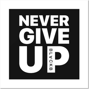 Never Give Up Posters and Art